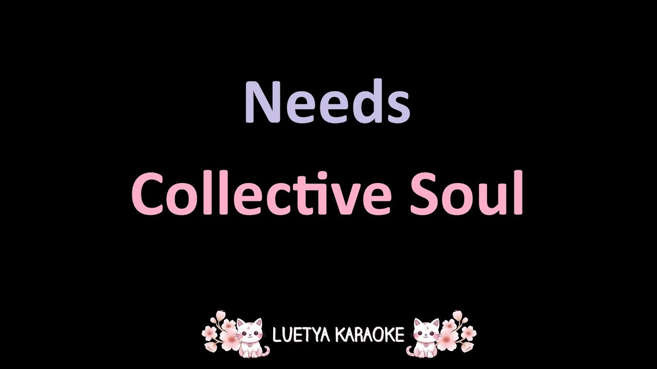 Needs - Collective Soul (Karaoke)
