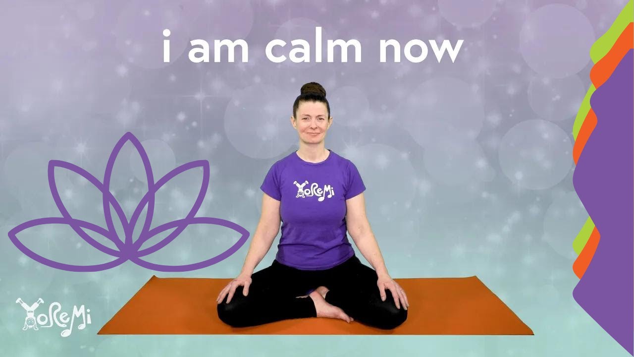 I Am Calm Now (focus and relaxation) | Kids Yoga, Music and Mindfulness with Yo Re Mi