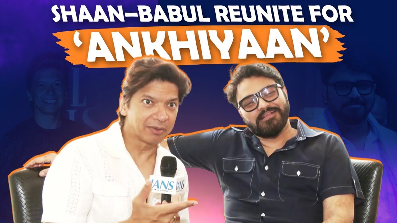 Shaan & Babul Supriyo Reunite for &lsquo;Ankhiyaan&rsquo; | On Arijit Singh, Vishal Dadlani & Music Industry