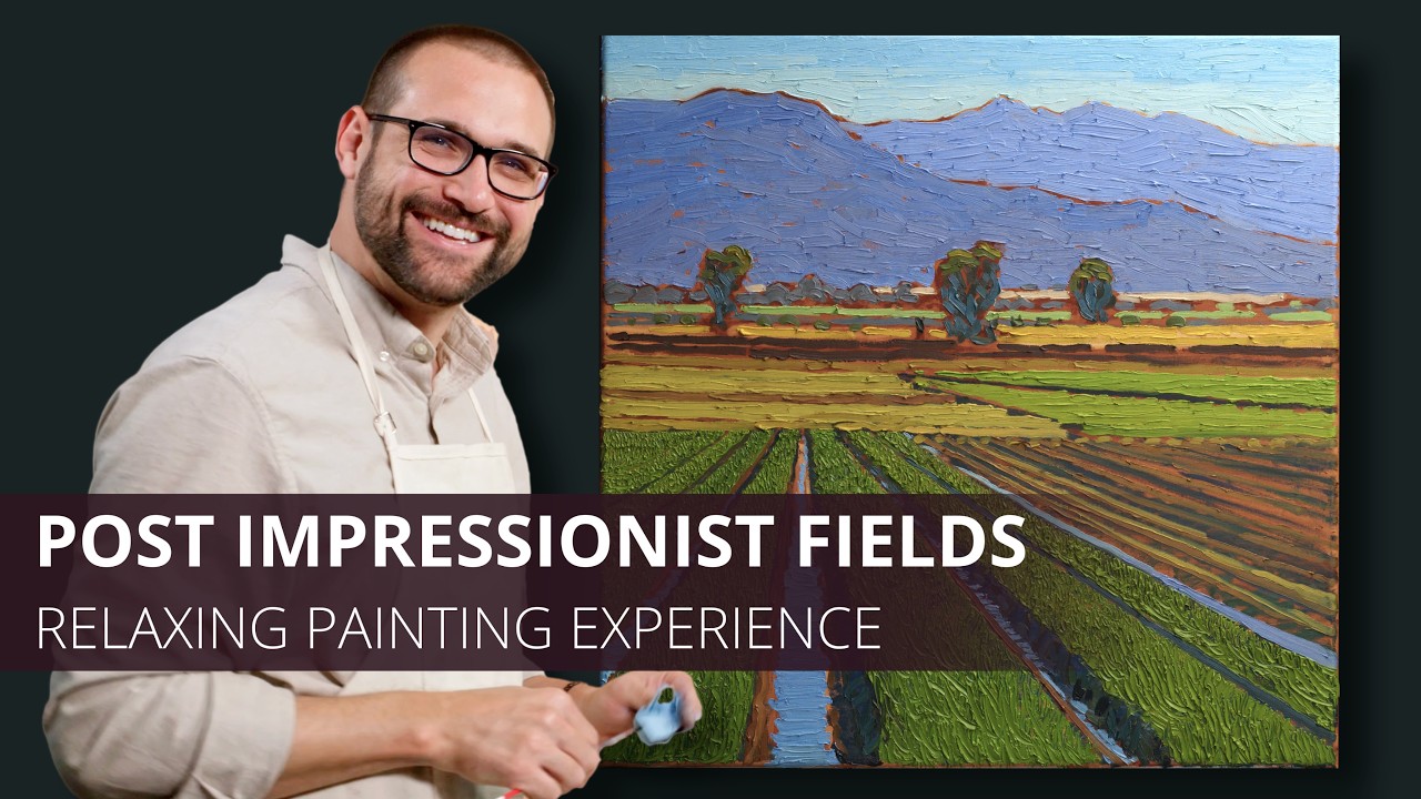 Post Impressionist Fields (Relaxing Painting Experience)