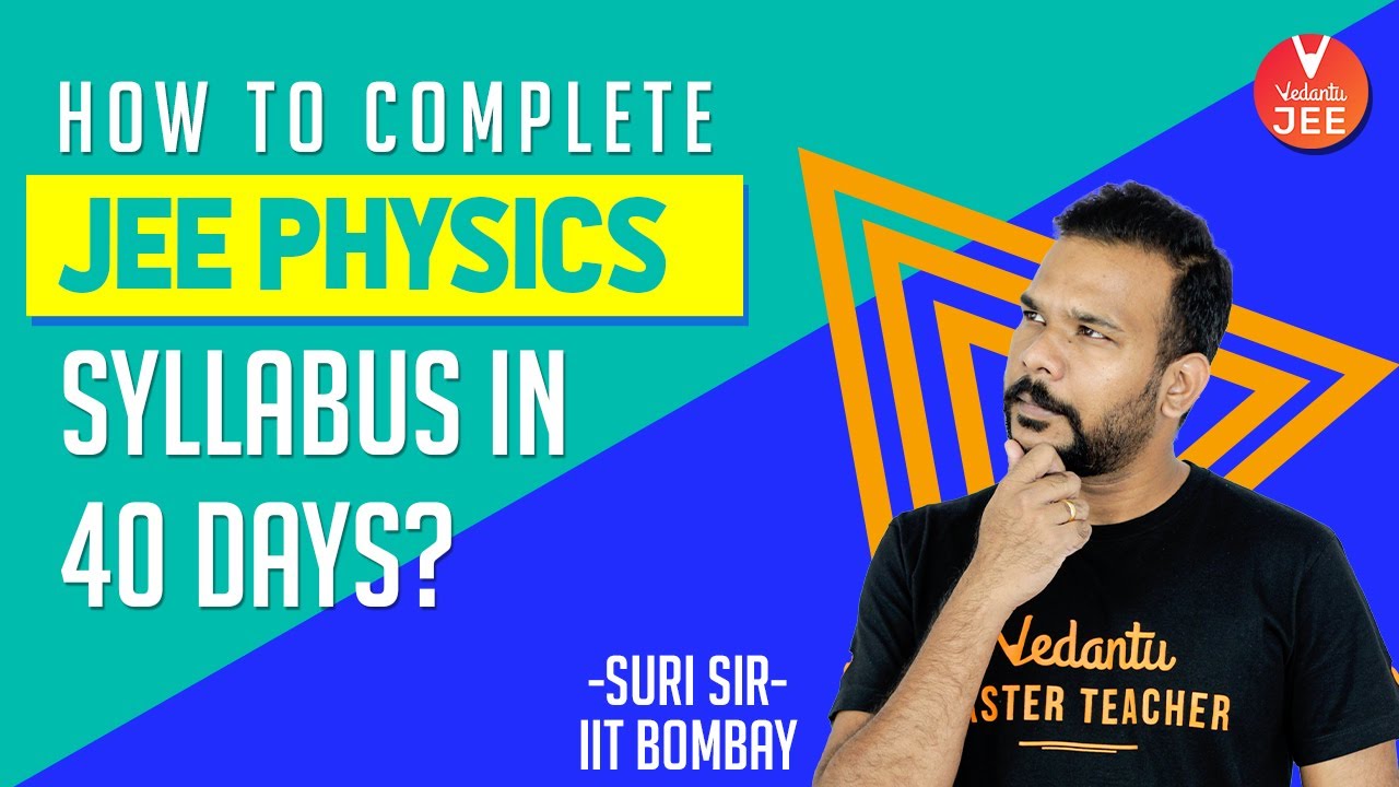 How to complete JEE Physics Syllabus in 40 Days? | IIT JEE 2020 | JEE Preparation @JEEVedantu​
