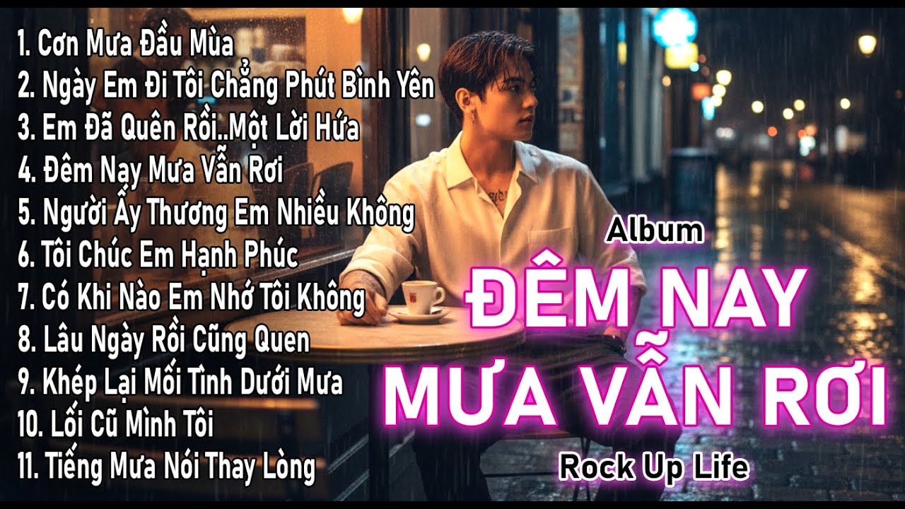 ĐÊM NAY MƯA VẪN RƠI – Full Album Blues Rock Ballad | 11 Ca Khúc Buồn Dưới Mưa & Chia Ly