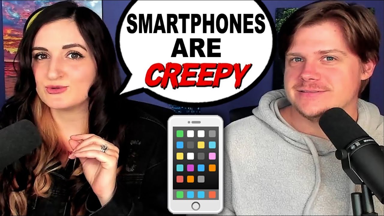 Smartphones Are Creepy | Ep 7