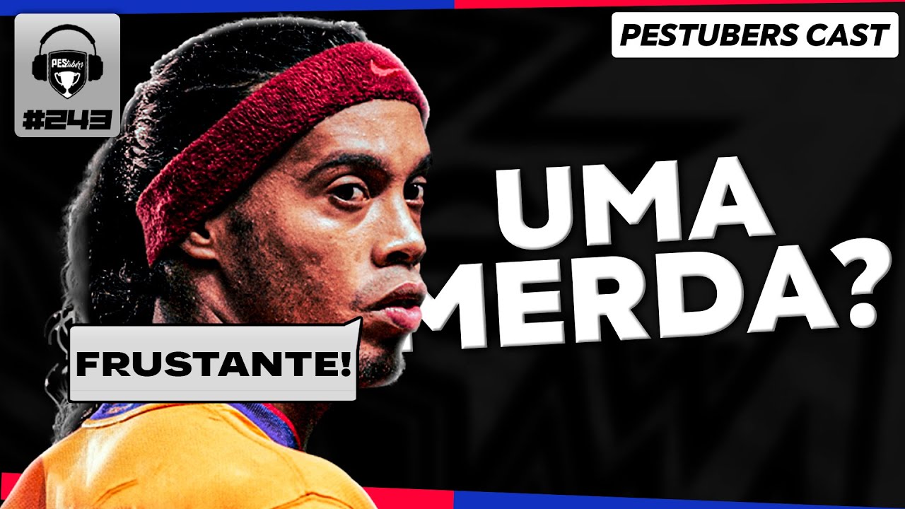 PEStubers Cast #243 | T&aacute; valendo a pena jogar eFootball? (AO VIVO)