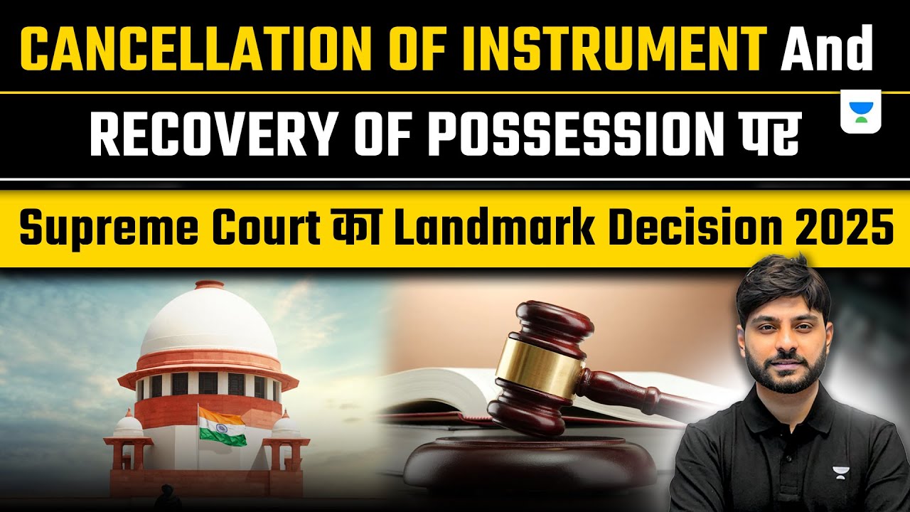 Supreme Court's 2025 Landmark Ruling on Deed Cancellation & Possession Recovery | Vasu Dev Monga