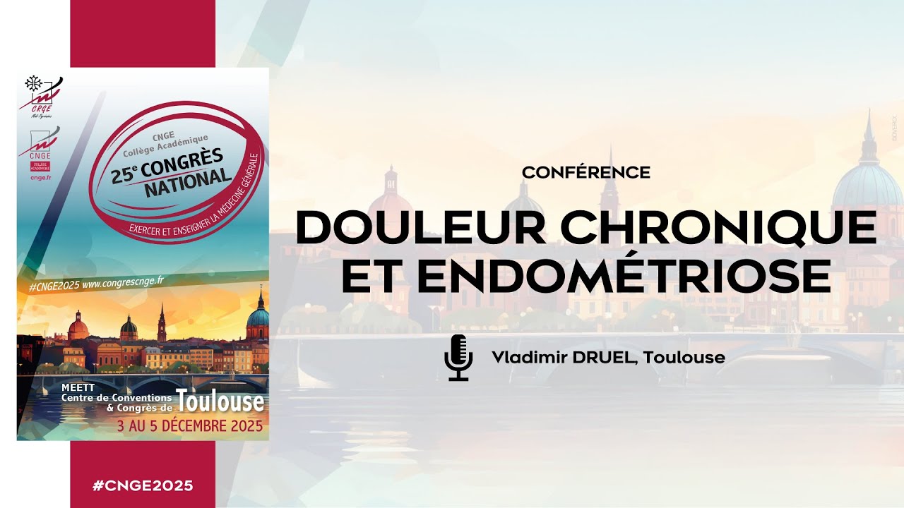 CNGE 2025 – Douleur chronique et endométriose | Vladimir DRUEL
