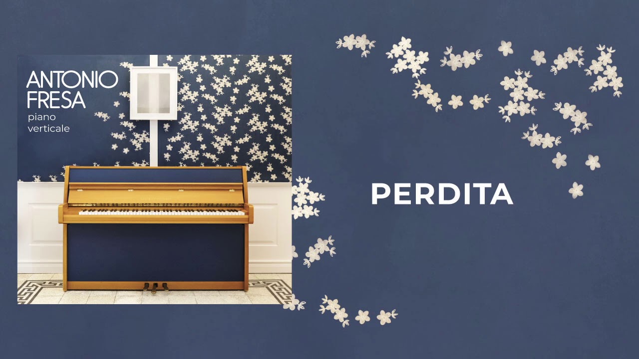 Antonio Fresa - Perdita | PIANO VERTICALE