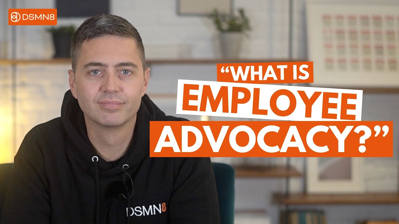 What is Employee Advocacy? | DSMN8 Guide