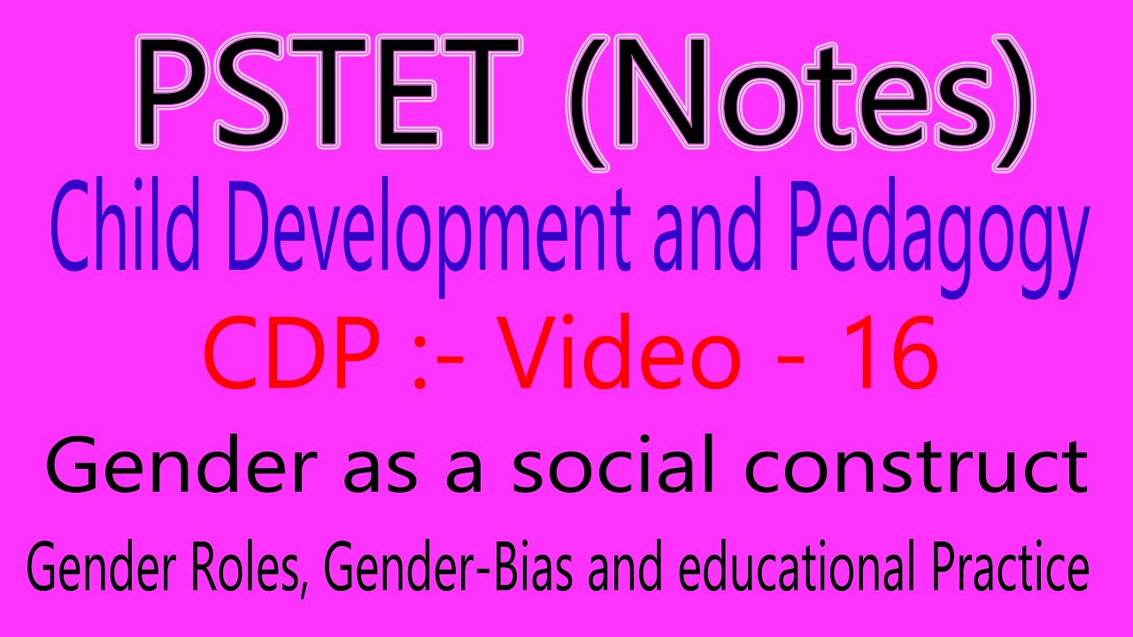 Child development and pedagogy Gender role bias gender as a social construct pstet video -16
