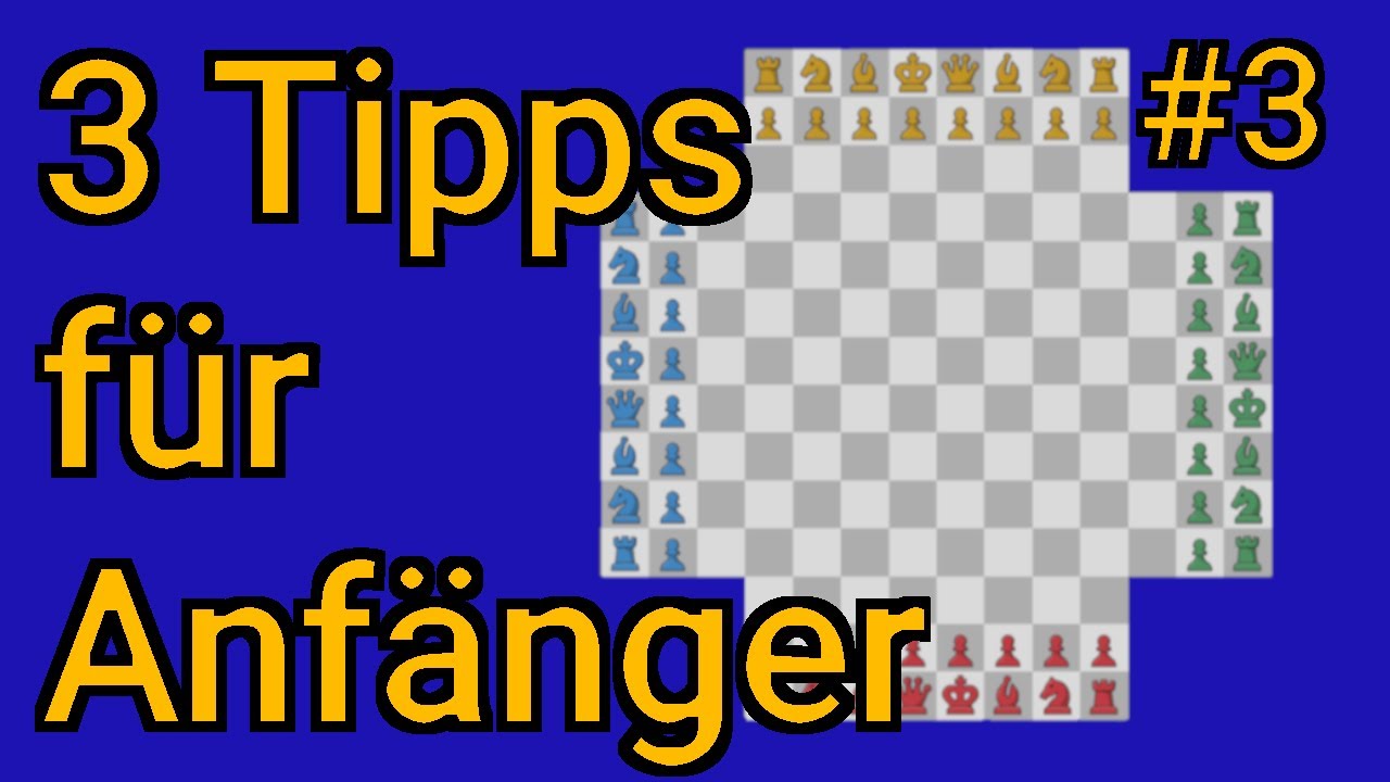 3 Anf&auml;ngertipps im Vierspielerschach | Mit Partiebeispiel aus meiner Praxis