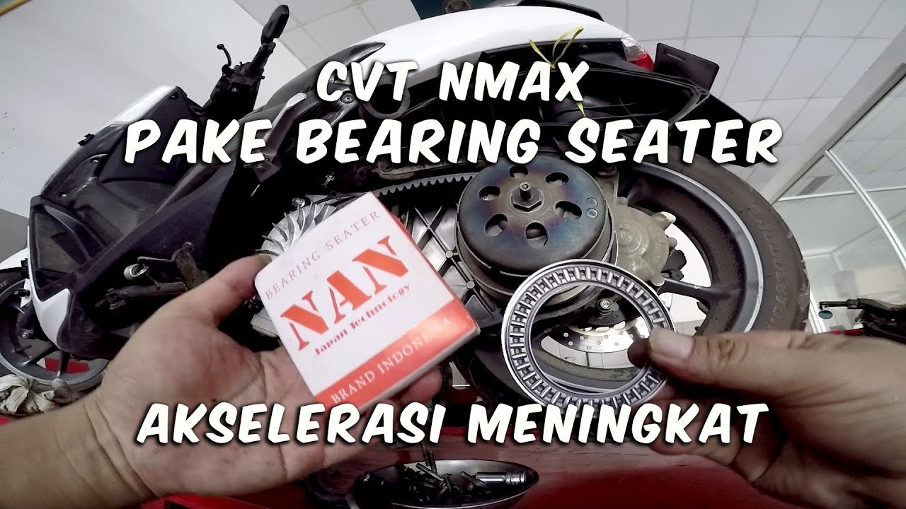 UPGRADE CVT NMAX PASANG BEARING SEATER DAN REVIEW HASILNYA - MOTOVLOG INDONESIA
