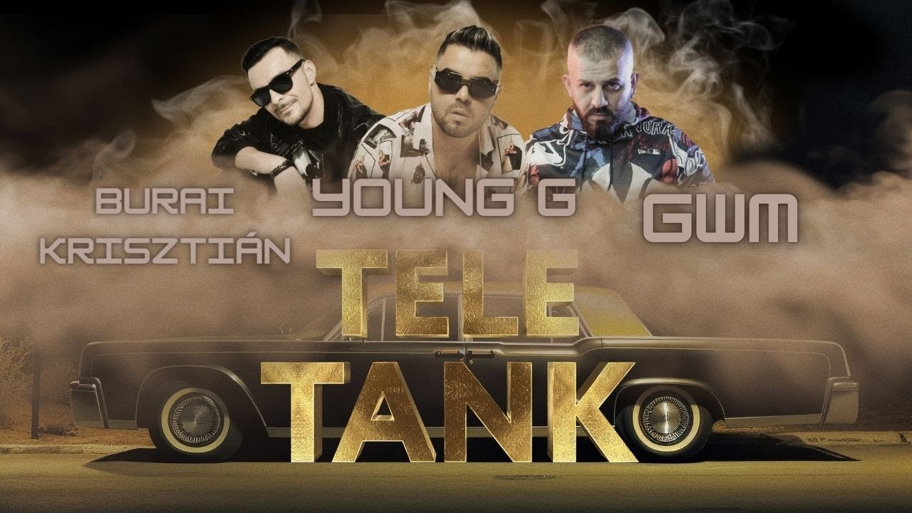 Young G x Burai Krisztián x GWM - TELE TANK │ OFFICIAL Lyric VIDEO │