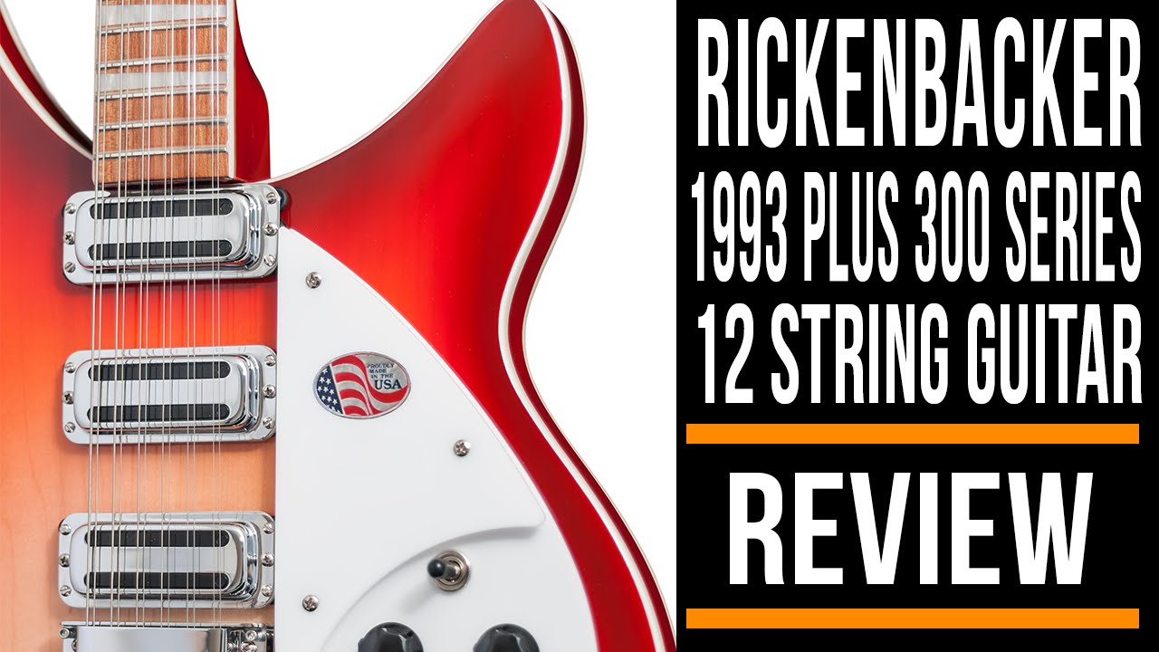 Rickenbacker 1993 plus 12-string | Review