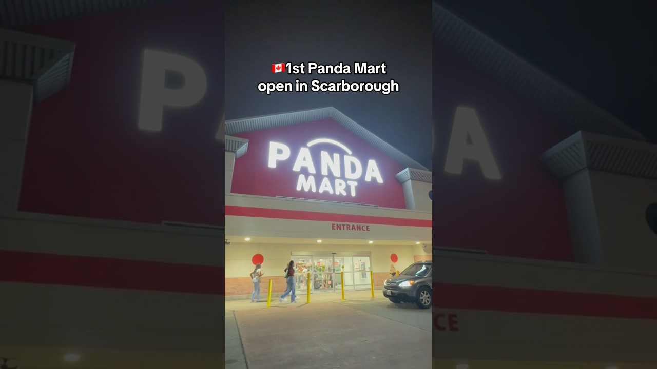 🇨🇦1st Panda Mart Open in Scarborough🎉🎉