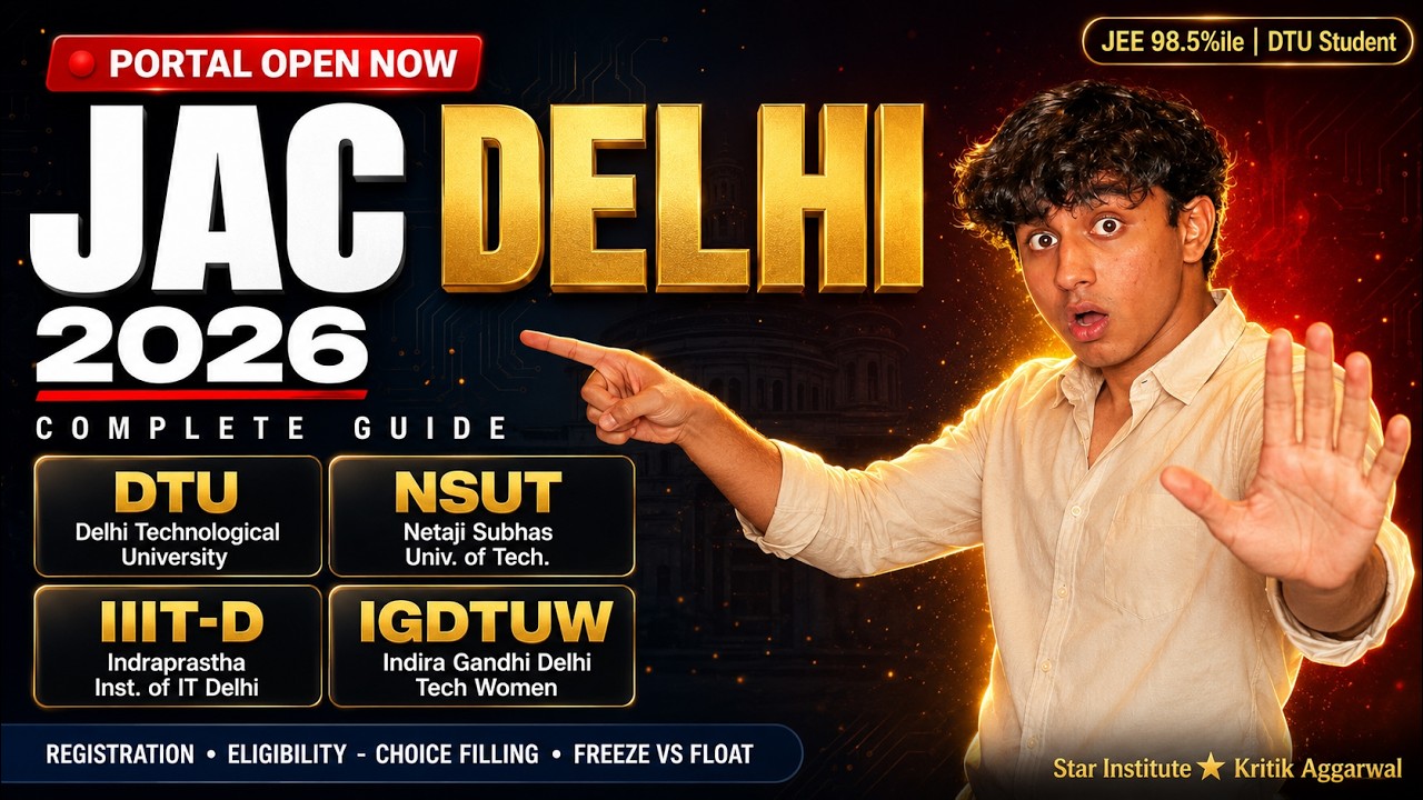 JAC Delhi 2026 &mdash; Registration, Colleges, Choice Filling, Freeze vs Float | DTU NSUT IIIT-D IGDTUW