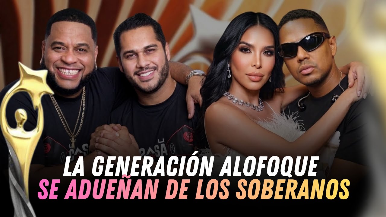 LA GENERACIÓN ALOFOKE SE ADUEÑAS DE LOS SOBERANOS 