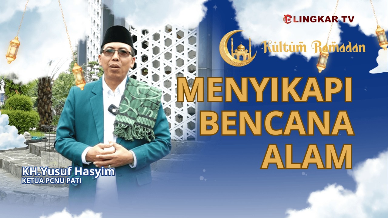 Menyikapi Bencana Alam || Ketua PCNU - KH.Yusuf Hasyim || KULTUM RAMADA