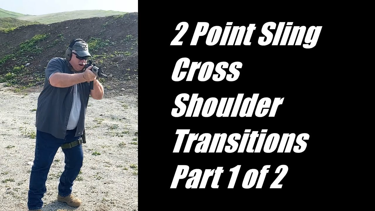 Range Demonstration - 2 Point Sling Cross Shoulder Transitions - Part 1 of 2