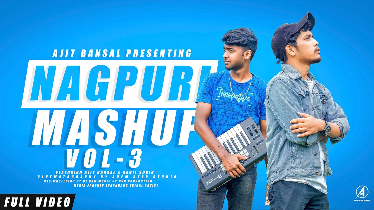 Nagpuri Love Mashup (vol-3) | Ajit Bansal & Sahil Surin | Music Video | 2k21 | Ranchi Jharkhand