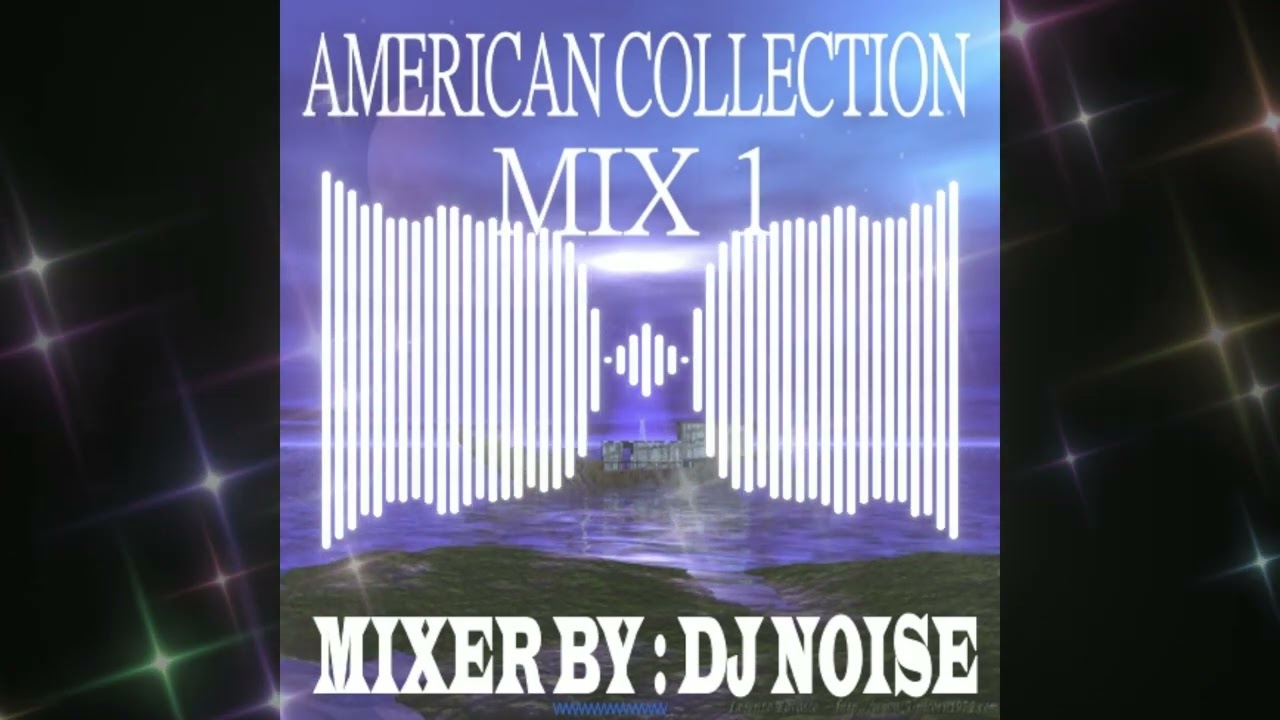 AMERICANOS CLASICOS MIX 1 TITULO REAL ES AMERICAN COLLECTION MIX 1 DJNOISE