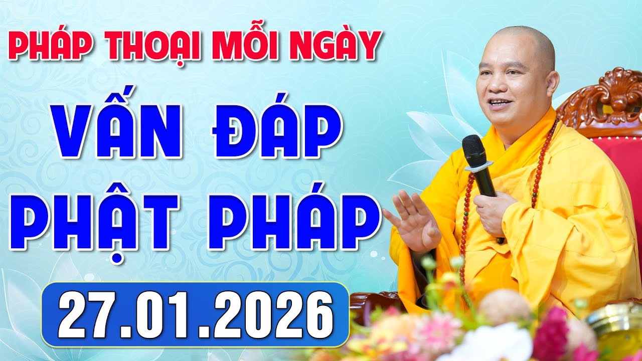 [27.01.2026] VẤN ĐÁP PHẬT PHÁP - Nghe Thầy giảng Pháp mỗi ngày CÔNG ĐỨC VÔ LƯỢNG│TT. Thích Đạo Thịnh