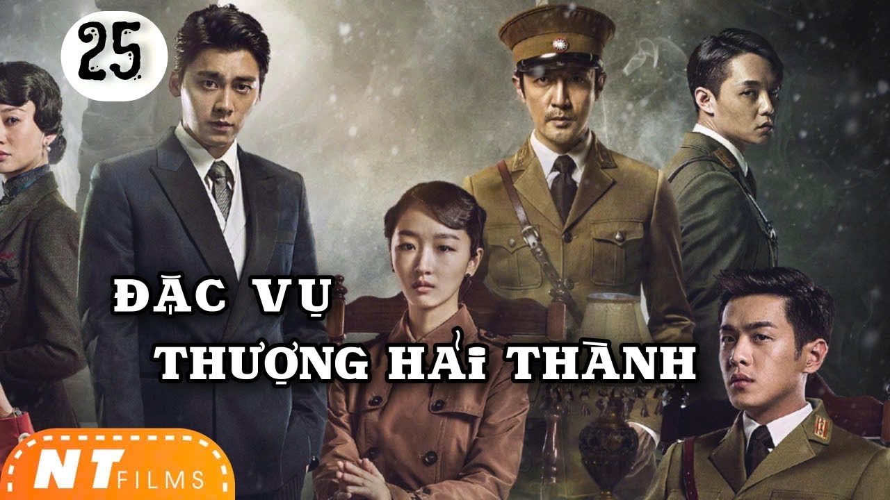[Thuyết Minh] Đặc Vụ Thượng Hải Thành - Tập 25 | Châu Vũ Đồng Trương Nhược Quân | Phim Hành Động Hay