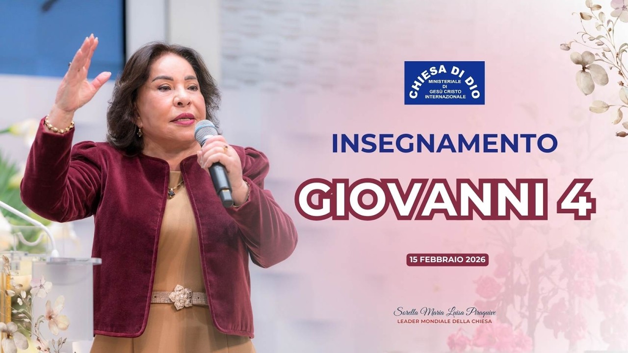 Insegnamento - Giovanni 4  - Sorella Maria Luisa Piraquive,15 febbraio 2026