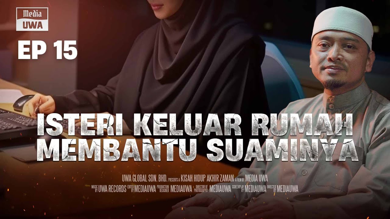 Akhir Zaman : Isteri Keluar Rumah Membantu Suaminya [Ep. 15] | Ustaz Wadi Annuar