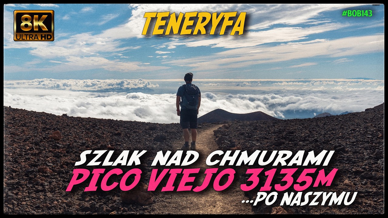 Teneryfa - Szlak nad chmurami - Pico Viejo 3135m [8k UHD]
