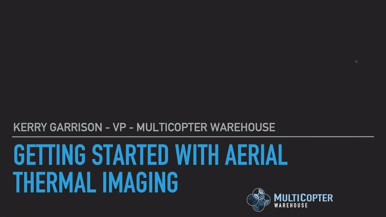 Getting Started with Aerial Thermal Imaging - Webinar Recording 04/08/20