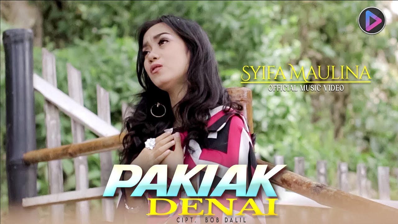 Lagu Minang Terbaru - Syifa Maulina - Pakiak Denai (Official Video)