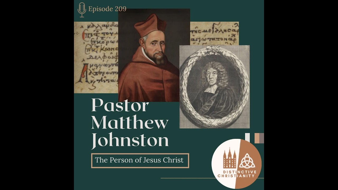 Matthew Johnston on The Person of Jesus Christ