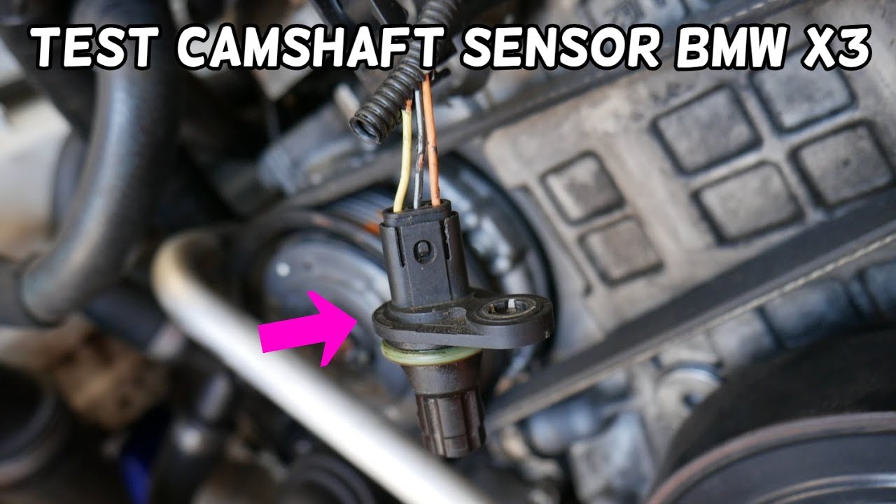 HOW TO TEST CAMSHAFT POSITION SENSOR ON BMW X3. TEST INTAKE EXHAUST CAMSHAFT POSITION SENSOR