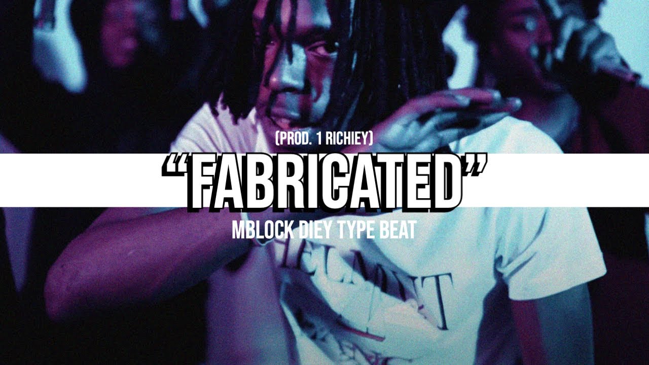 [FREE] MBlock Die Y Type Beat 2023 - Fabricated (Prod. @1Richiey)