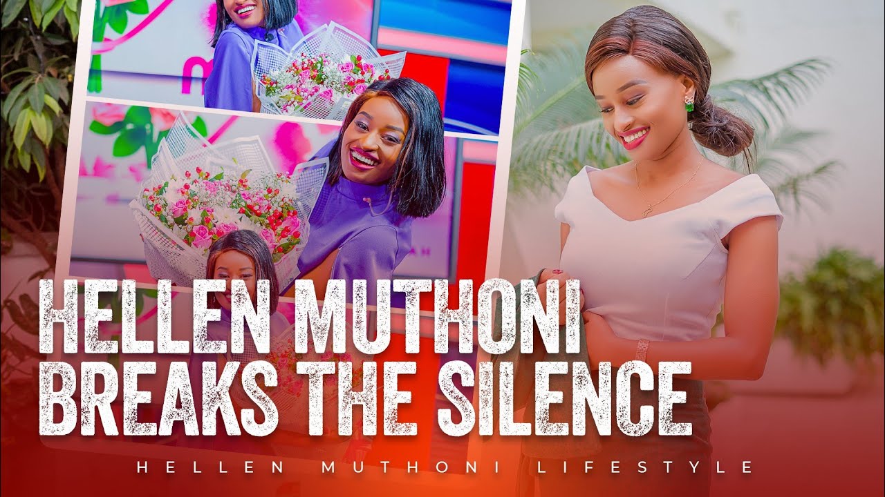 Hellen Muthoni breaks the SILENCE about her STATUS!
