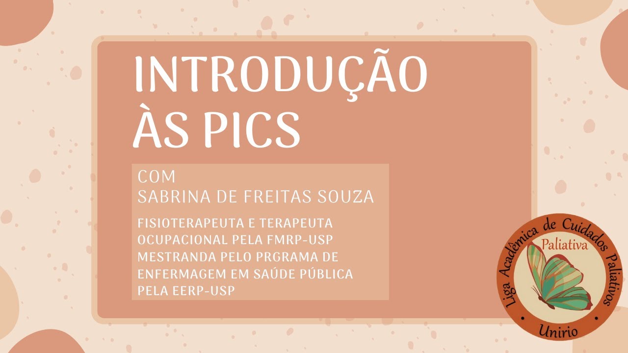 Introdução às PICs ( Práticas integrativas em saúde) #PaliativaUnirio