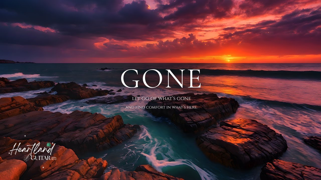 Gone — Relaxing Guitar Music for Healing, Peace & Letting Go