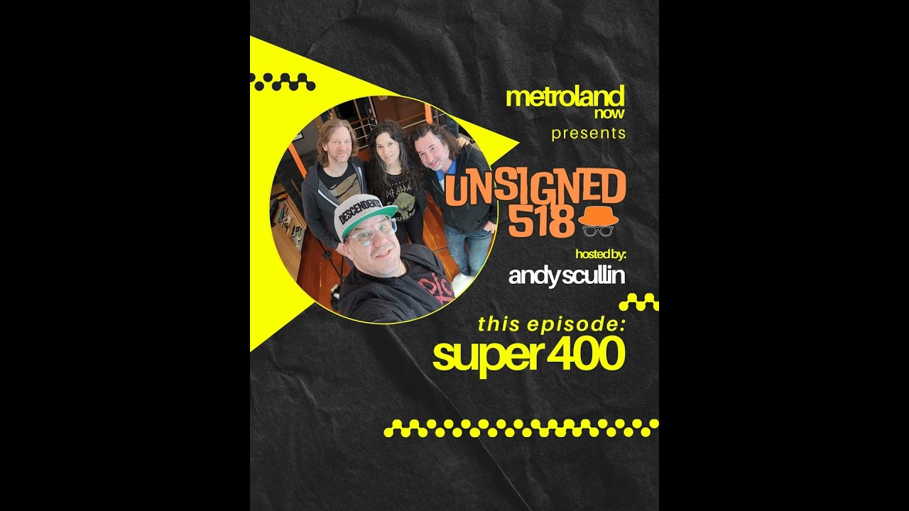 Unsigned518 - Episode 208 - Super 400