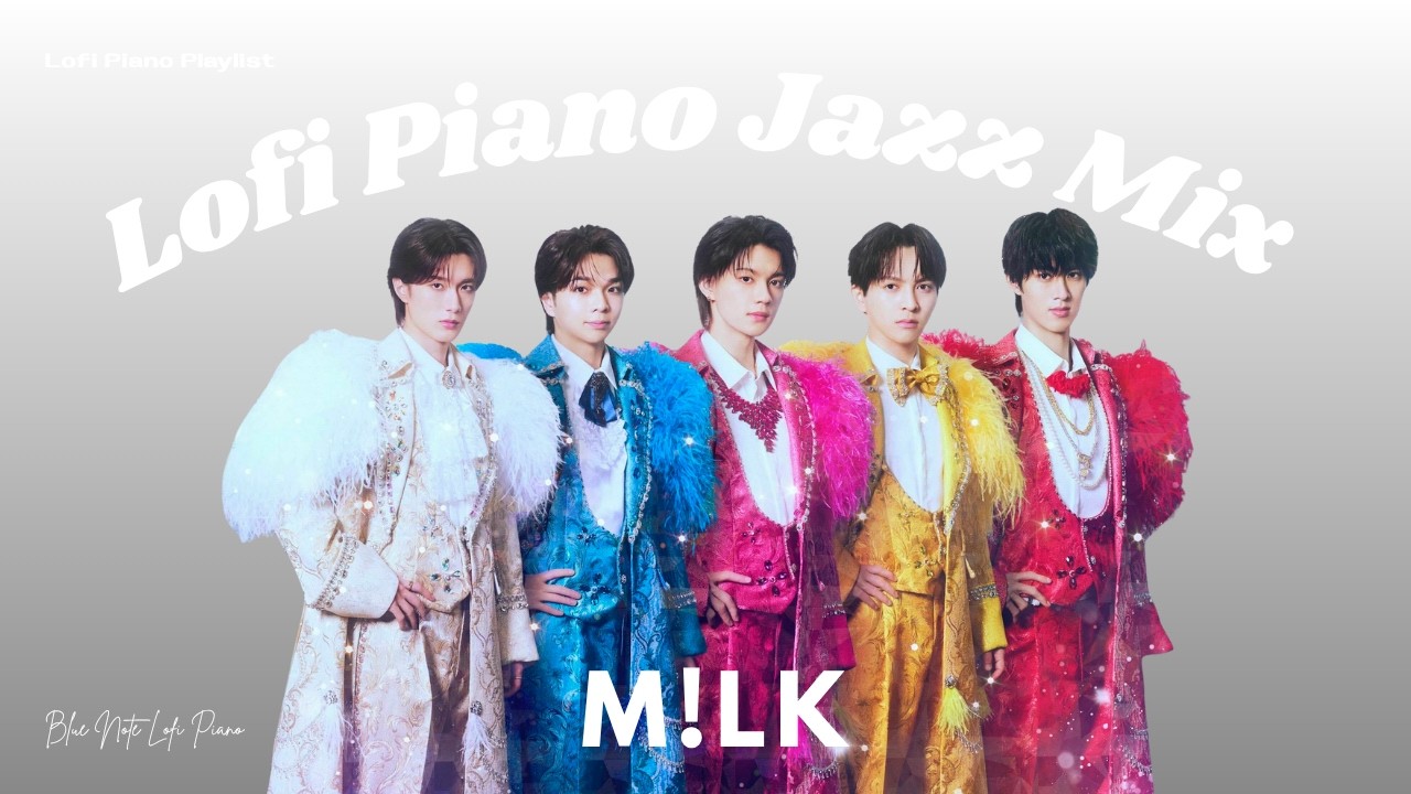 Lofi Piano to Listen to at Night | M!LK Jazz Instrumental BGM [playlist]