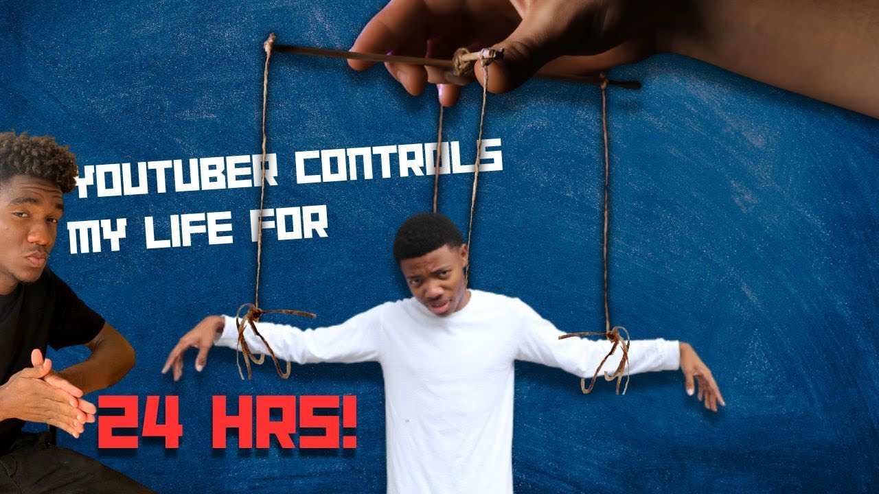 Youtuber controls my life for 24 Hours!!!