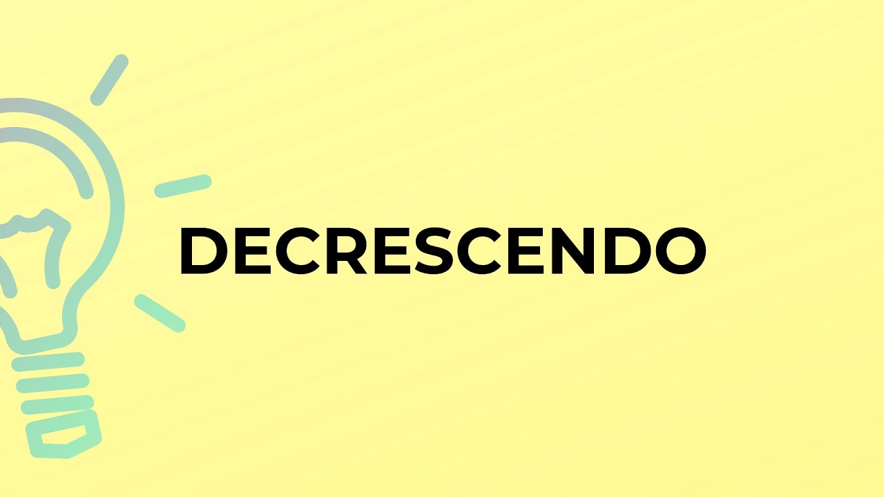 What is the meaning of the word DECRESCENDO?