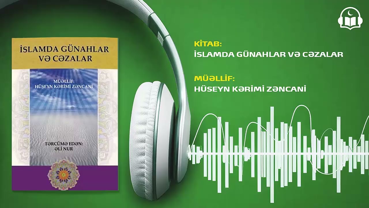 İSLAMDA GÜNAHLAR VƏ CƏZALAR | AUDİO KİTAB | HÜSEYN KƏRİMİ ZƏNCANİ