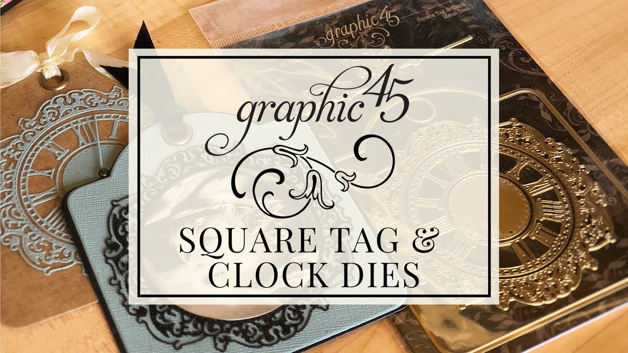 [Tips & Tricks] Square Tag & Clock Dies by Graphic 45