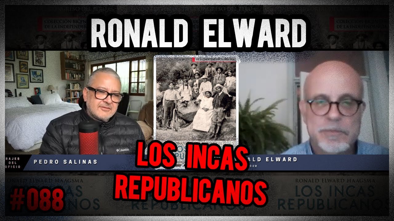 RONALD ELWARD : LOS INCAS REPUBLICANOS| RajesDelOficio - Entrevista088 |