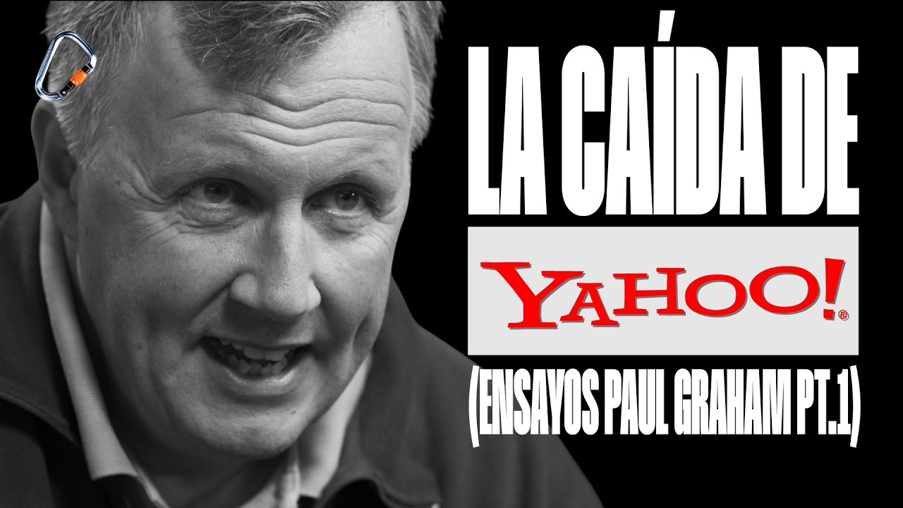 La Caída de Yahoo (Paul Graham Ensayos Pt. 1)
