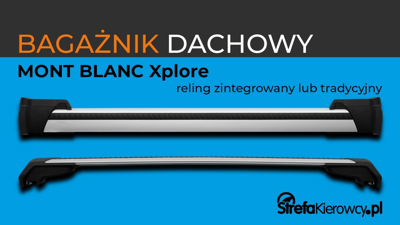 Bagażnik dachowy Mont Blanc - belki Xplore, reling zintegrowany i tradycyjny, prosty system montażu