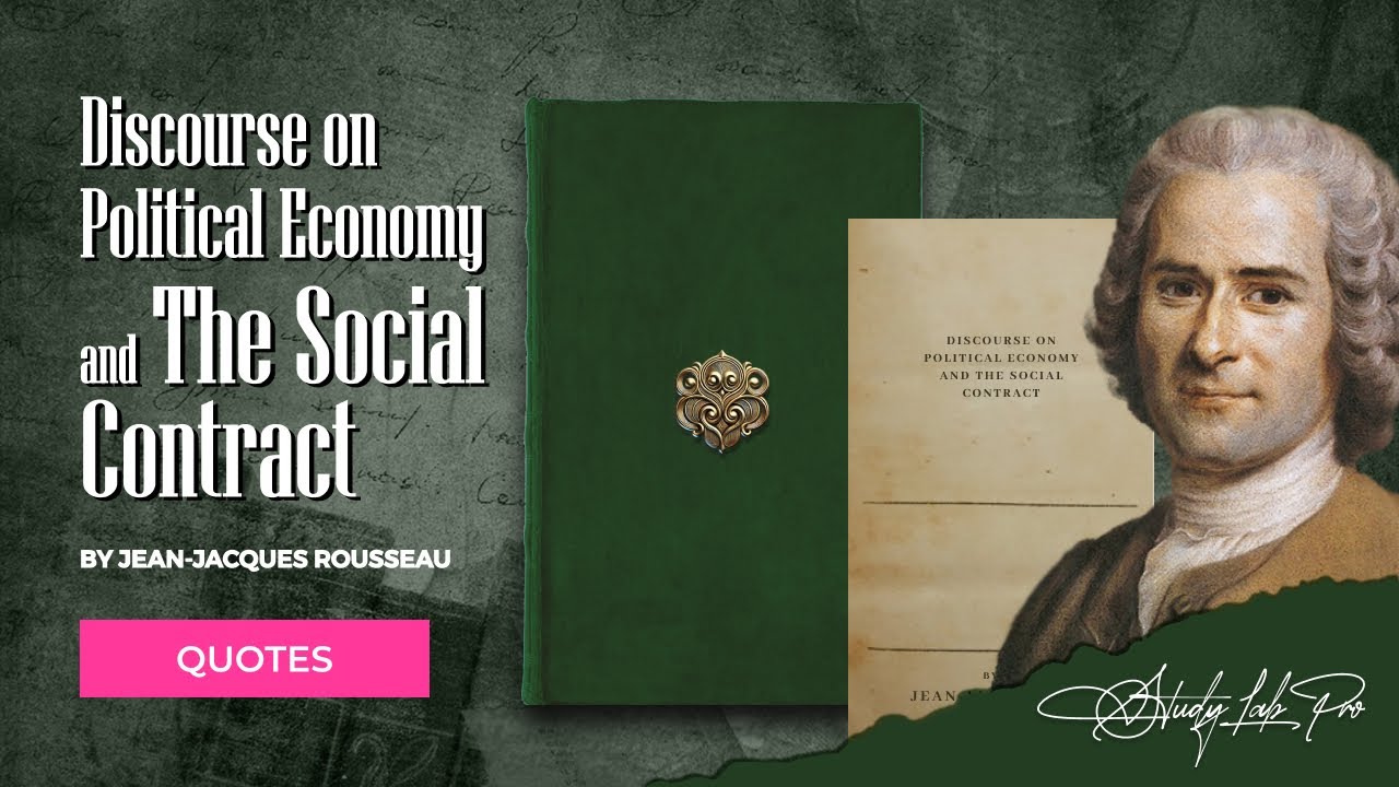 Discourse on Political Economy and The Social Contract by Rousseau – Quotes & Explanations