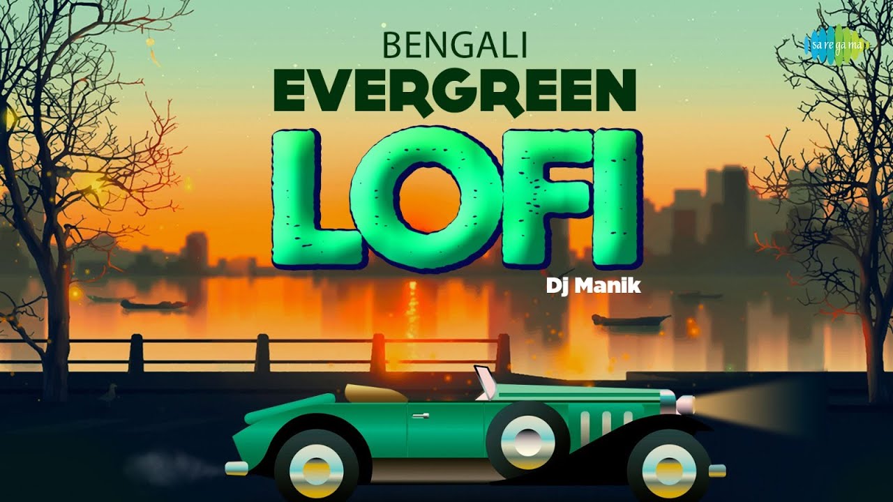 Bengali Evergreen LoFi Hits | DJ Manik | LoFi Playlist | Kishore Kumar | Shreya Ghosha | Bangla Gaan