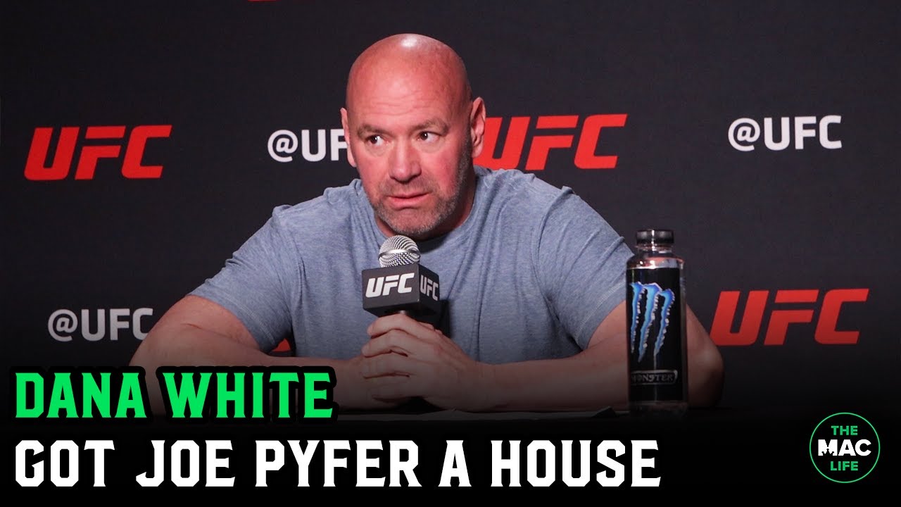 Dana White bought Joe Pyfer a house: 