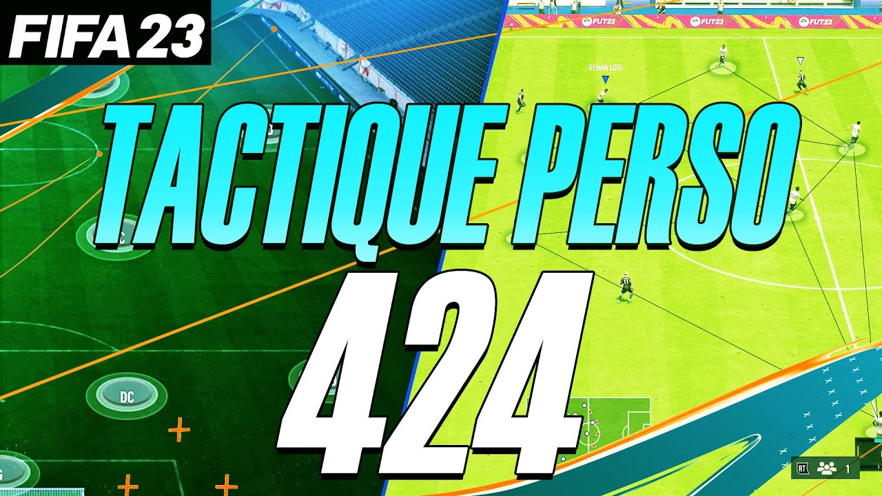 FIFA 23 / MA TACTIQUE PERSO DU 424 OFFENSIVE.